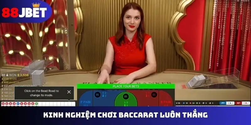 Kinh nghiệm chơi Baccarat luôn thắng