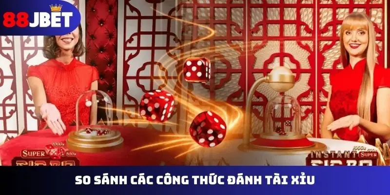 So sánh các công thức đánh tài xỉu
